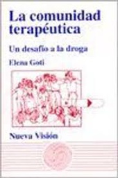 [2482] La comunidad terapéutica : un desafío a la droga / María Elena Goti