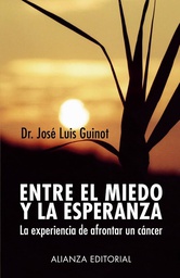 [2484] Entre el miedo y la esperanza : la experiencia de afrontar un cáncer / José Luis Guinot