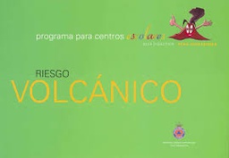 [2534] Riesgo volcánico : programa para centros escolares, guía didáctica para profesores / Mª de los Ángeles Llinares, Ramón Ortiz, José Manuel Marrero