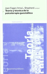 [2541] Teoría y técnica de la psicoterapia guestáltica / Joen Fagan, Irma Lee Shepherd compiladoras