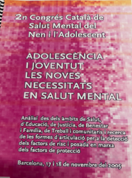 [2544] Congrés Català de Salut Mental del nen i l'adolescent : anàlisi des dels àmbits de Salut, de Justícia, de Benestar i Família, de Treball i comunitaris i recerca de les formes d'articulació per a la detecció dels factors de risc i posada en marxa dels factors de protecció ia : Barcelona, 15 i 16 de novembre de 2002 : Barcelona, 17 i 18 de novembre del 2005