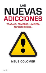 [2577] Las Nuevas adicciones : trabajo, compras, limpieza, aspecto físico / Neus Colomer