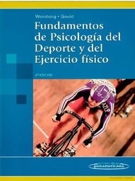 [2602] Fundamentos de psicología del deporte y del ejercicio físico / Robert S. Weinberg, Daniel Gould