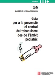 [2671]  Guia per a la prevenció i el control del tabaquisme des de l'àmbit pediàtric / [direcció: Lluís Salleras i Sanmartí, Josep Lluís Taberner i Zaragozá]