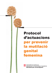 [2718] Protocol d'actuacions per prevenir la mutilació genital femenina / Comissió de Seguiment, integrada pels departaments d'Acció Social i Ciutadania, Educació, Salut, Interior i Relacions Institucionals i Participació