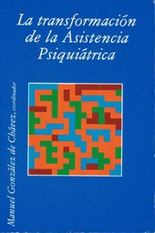 [2793] La Transformación de la asistencia psiquiátrica / coordinador Manuel Gonzalez de Chavez