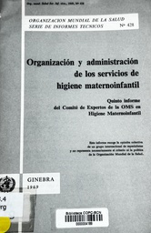 [2845] Organización y administración de los servicios de higiene maternoinfantil : quinto informe del Comité de Expertos de la OMS en Higiene Maternoinfantil