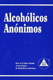 [2863] Alcohólicos anónimos : el relato de cómo muchos miles de hombres y mujeres se han recuperado del alcoholismo / Alcohólicos anónimos