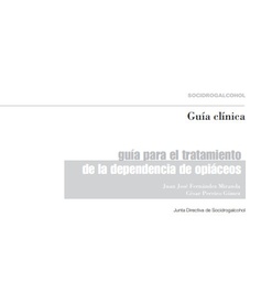 [2895] Guía para el tratamiento de la dependencia de opiáceos / Juan José Fernández Miranda, César Pereiro Gómez