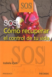 [2941] SOS... cómo recuperar el control de tu vida / Izabela Zych