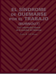 [2977] El Síndrome de quemarse por el trabajo : burnout : una enfermedad laboral en la sociedad del bienestar / Pedro R. Gil-Monte