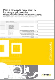 [2987] Caso a caso en la prevención de los riesgos psicosociales : Metodología WONT para una organización saludable / Marisa Salanova...[et al.] ; prólogo de Clotilde Nogareda