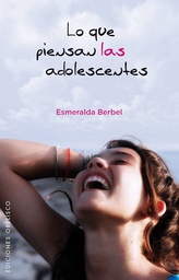 [3001] Lo que piensan las adolescentes / Esmeralda Berbel