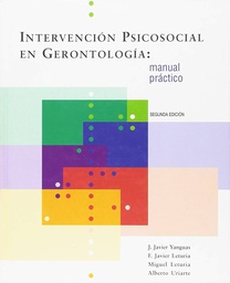 [3072] Intervención psicosocial en gerontología : manual práctico / J. Javier Yanguas ... [et al.]