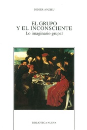 [3086] El grupo y el inconsciente : Lo imaginario grupal / Didier Anzieu ; version española de Sofia Vidaurrazaga