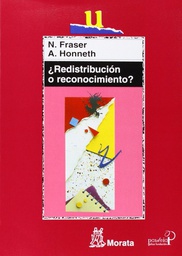[3225] ¿Redistribución o reconocimiento? : un debate político-filosófico / Nancy Fraser, Axel Honneth