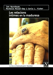 [3253] Les Relacions íntimes en la maduresa / per Jon F. Nussbaum, Michelle Miller-Day, Carla L. Fisher