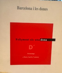 [3260] Feliçment sóc una dona : d'homenatge a Maria Aurèlia Capmany