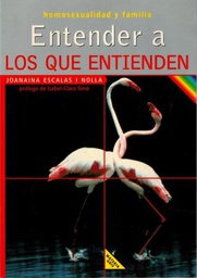 [3285] Entender a los que entienden : homosexualidad y familia / Joanaina Escalas i Nolla