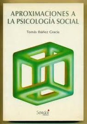 [3286] Aproximaciones a la psicología social / Tomás Ibañez Gracia