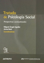 [3350] Tratado de psicología social : perspectivas socioculturales / Miguel Ángel Aguilar, Anne Reid (coords.)