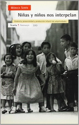 [3357] Niñas y niños nos interpelan : violencia, prosocialidad y producción infantil de subjetividades / Mónia Sorín con la colaboración de: María Elisa Pizzo ... [et al.]