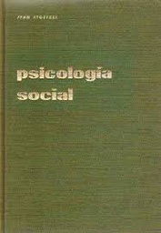 [3360] Psicología social / Jean Stoetzel ; introducción por el Dr. José Germain ; prólogo por el Dr. José L. Pinillos ; versión española por Juan Diaz Terol