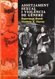 [3411] Assetjament sexual i violència de gènere / Esperança Bosch Fiol, Victòria A. Ferrer Pérez ; pròleg d'Ester Barberà