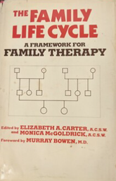 [3436] The Family life cycle : a framework for family therapy / edited by Elizabeth A. Carter, Monica Mc Goldrick