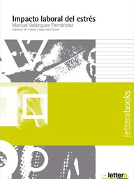 [3472] Impacto laboral del estrés / Manuel Velázquez Fernández