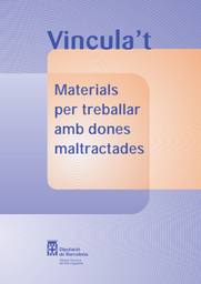 [3492]  Vincula't : materials per treballar amb dones maltractades / [elaborat per l'Equip interdisciplinar de Tamaia, Associació de Dones Contra la Violència Familiar ; text: Lluïsa Cardona ... [et. al.]]