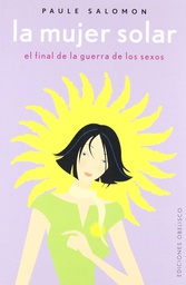 [3522] La Mujer solar : el final de la guerra de los sexos / Paule Salomon ; [traducción: Ana María Vidal]
