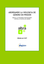 [3547] Abordando la violencia de género en prisión : [manual de programas penitenciarios contra la violencia de género] 