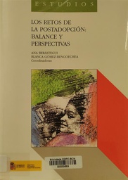 [3551] Los Retos de la postadopción : balance y perspectivas / Ana Berástegui Pedro-Viejo, Blanca Gómez Bengoechea, coordinadoras ; Carles Benet i Domingo ... [et al.]
