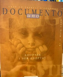 [3572] Adoptar i ser adoptat / Grup de Treball L' Adopció = Adoptar y ser adoptado / Grupo de Trabajo L' Adopció