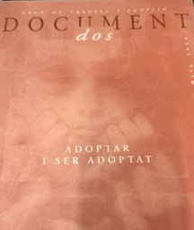 [3573] Adoptar i ser adoptat / Grup de Treball L'Adopció = Adoptar y ser adoptado / Grupo de Trabajo L'Adopció