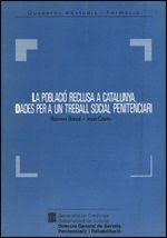 [3582] La Població reclusa a Catalunya : dades per a un treball social penitenciari / Raimon Bonal, Joan Costa 