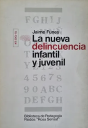 [3613] La Nueva delincuencia infantil y juvenil / Jaime Funes Artiaga ; prólogo de Anna M. Roig