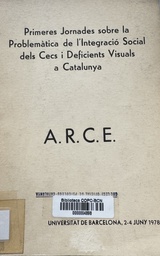 [3632] Primeres jornades sobre la problemàtica de l'inegració social dels cecs i deficients visuals a Catalunya