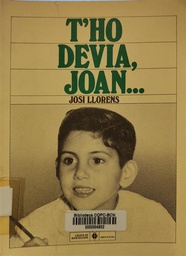 [3636] T'ho devia, Joan... : vint-i-cinc anys i escaig de promoció cívico-social per a la integració dels disminuïts psíquics / Josi Llorens i Martí