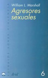 [3641] Agresores sexuales / William L. Marshall con la colaboración de Geris A. Serran y Yolanda M. Fernández