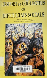 [3650] L'Esport en col·lectius en dificultat social / [Francesc Xavier Moreno i Pons, Rafael Battestini i Pons]