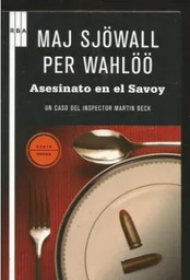 [3665] Asesinato en el Savoy / Maj Sjöwall &amp; Per Wahlöö ; traducción de Martin Lexell y Manuel Abella ; prólogo de Arne Dahl
