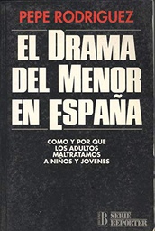 [3686] El Drama del menor en España / Pepe Rodríguez