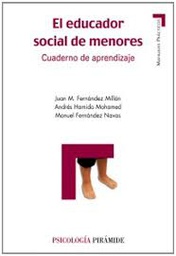[3703]  El Educador social de menores : cuaderno de aprendizaje /  Juan Manuel Fernández Millán, Andrés Hamido Mohamed, Manuel Fernández Navas