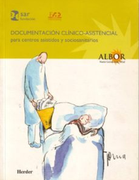 [3715] Documentación clínico-asistencial para centros asistidos y sociosanitarios / Fundación Sar, Fundación Avedis Donabedian