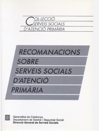 [3728] Recomanacions sobre serveis socials d'atenció primària / Consell Assessor sobre Serveis Socials d'Atenció Primària