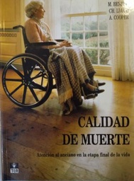 [3830] Calidad de muerte : atención al anciano en la etapa final de la vida / Mike Bender, Christa Lloyd, Alison Cooper ; [traducción: Agustín Cordero Pando]
