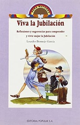 [3831] Viva la jubilación : reflexiones y sugerencias para comprender y vivir mejor la jubilación / Lourdes Bermejo García