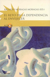 [3897] El Reto de la dependencia al envejecer / Ricardo Moragas Moragas (editor)